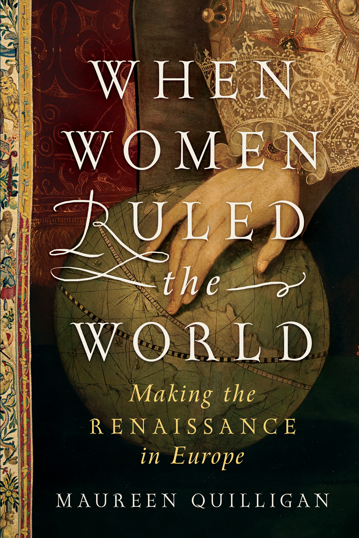 When Women Ruled the World Making the Renaissance in Europe - image 1