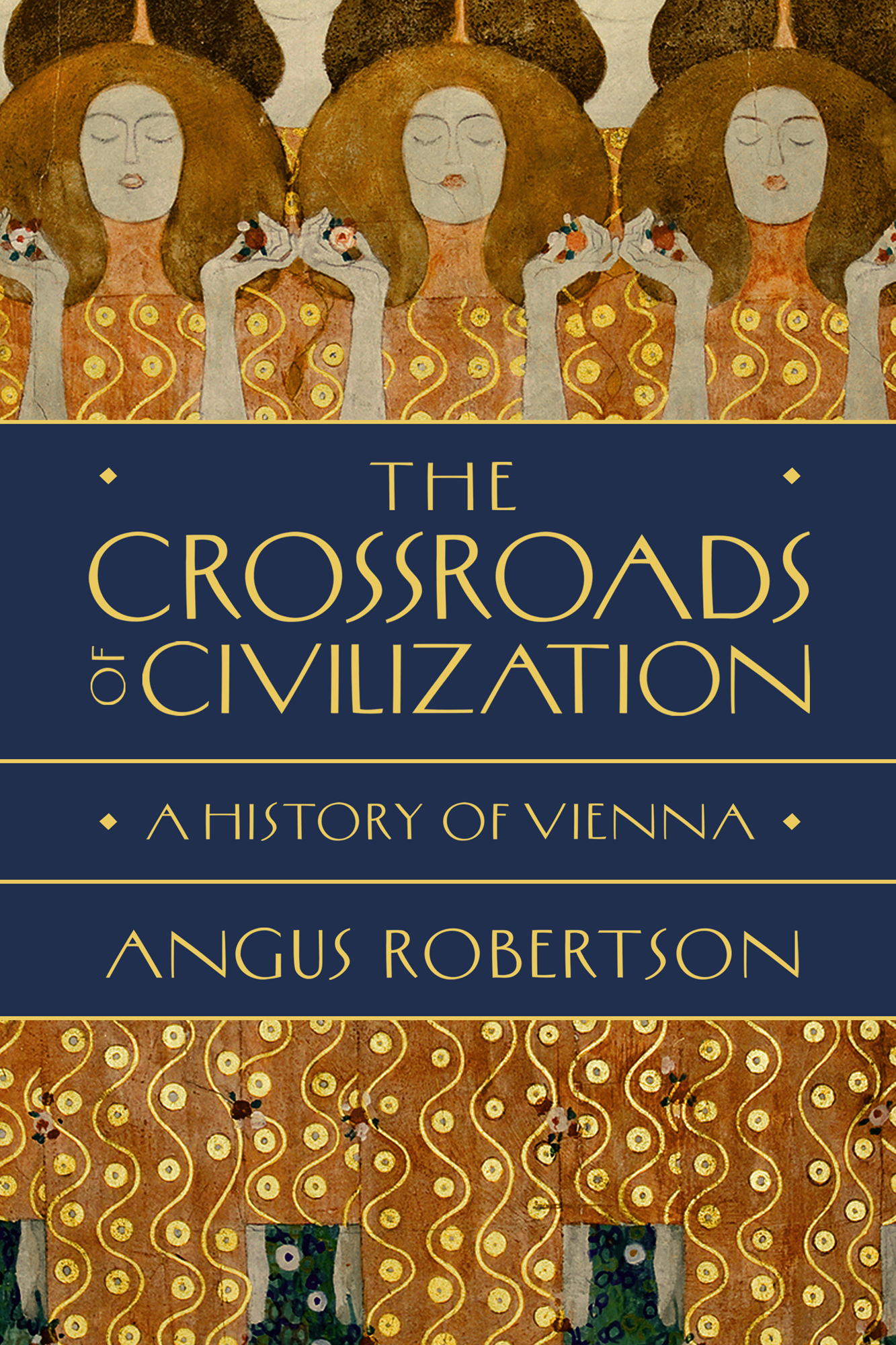 The Crossroads of Civilization A History of Vienna Angus Robertson THE - photo 1