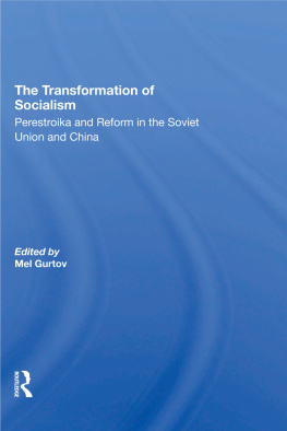 Melvin Gurtov - The Transformation of Socialism: Perestroika and Reform in the Soviet Union and China