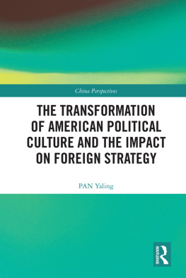 PAN Yaling - The Transformation of American Political Culture and the Impact on Foreign Strategy