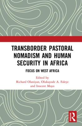 Richard Adeboye Olaniyan Transborder Pastoral Nomadism and Human Security in Africa: Focus on West Africa