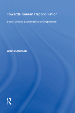 Gabriel Jonsson - Towards Korean Reconciliation: Socio-Cultural Exchanges and Cooperation