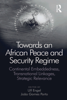 João Gomes Porto - Towards an African Peace and Security Regime: Continental Embeddedness, Transnational Linkages, Strategic Relevance