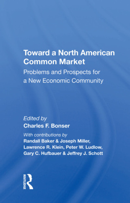 Charles F. Bonser Toward a North American Common Market: Problems and Prospects for a New Economic Community