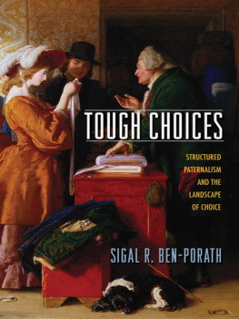 Sigal R. Ben-Porath - Tough Choices: Structured Paternalism and the Landscape of Choice