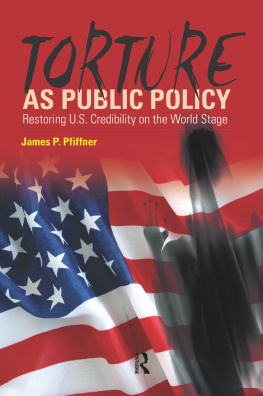 James P. Pfiffner - Torture as Public Policy: Restoring U.S. Credibility on the World Stage