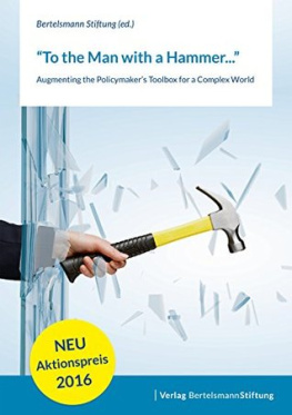 Bertelsmann Stiftung - To the Man With a Hammer: Augmenting the Policymakers Toolbox for a Complex World