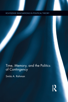 Smita A Rahman Time, Memory, and the Politics of Contingency