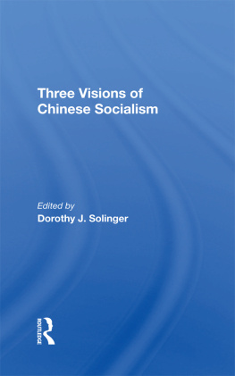 Dorothy J. Solinger - Three Visions of Chinese Socialism