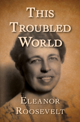 Eleanor Roosevelt - This Troubled World