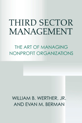 William B. Werther Jr. Third Sector Management: The Art of Managing Nonprofit Organizations