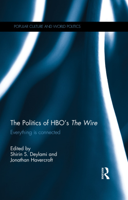 Shirin S. Deylami - The the Politics of HBOs the Wire: Everything Is Connected