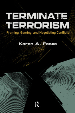 Karen A. Feste - Terminate Terrorism: Framing, Gaming, and Negotiating Conflicts