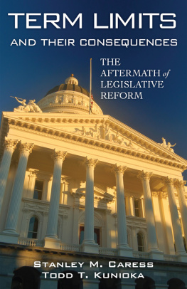 Stanley Malcolm Caress Term Limits and Their Consequences: The Aftermath of Legislative Reform