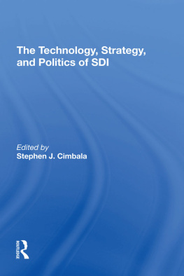 Stephen J. Cimbala - The Technology, Strategy, and Politics of SDI