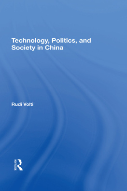Rudi Volti - Technology, Politics, and Society in China
