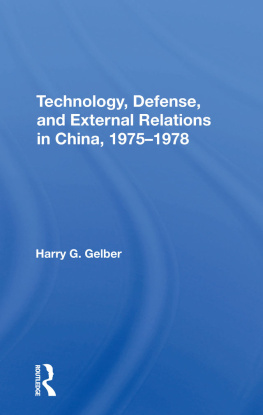 Harry G. Gelber - Technology, Defense, and External Relations in China, 1975-1978