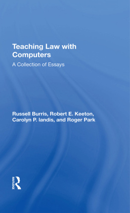 Russell Burris - Teaching Law With Computers: A Collection of Essays