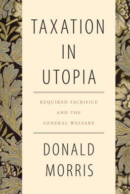 Donald Morris Taxation in Utopia: Required Sacrifice and the General Welfare