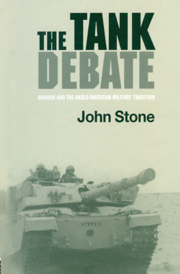 John Stone - The Tank Debate: Armour and the Anglo-American Military Tradition