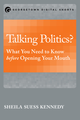 Sheila Suess Kennedy Talking Politics?: What You Need to Know Before Opening Your Mouth