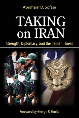 Abraham D. Sofaer - Taking on Iran: Strength, Diplomacy and the Iranian Threat