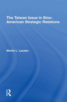 Martin L. Lasater The Taiwan Issue in Sino-American Strategic Relations