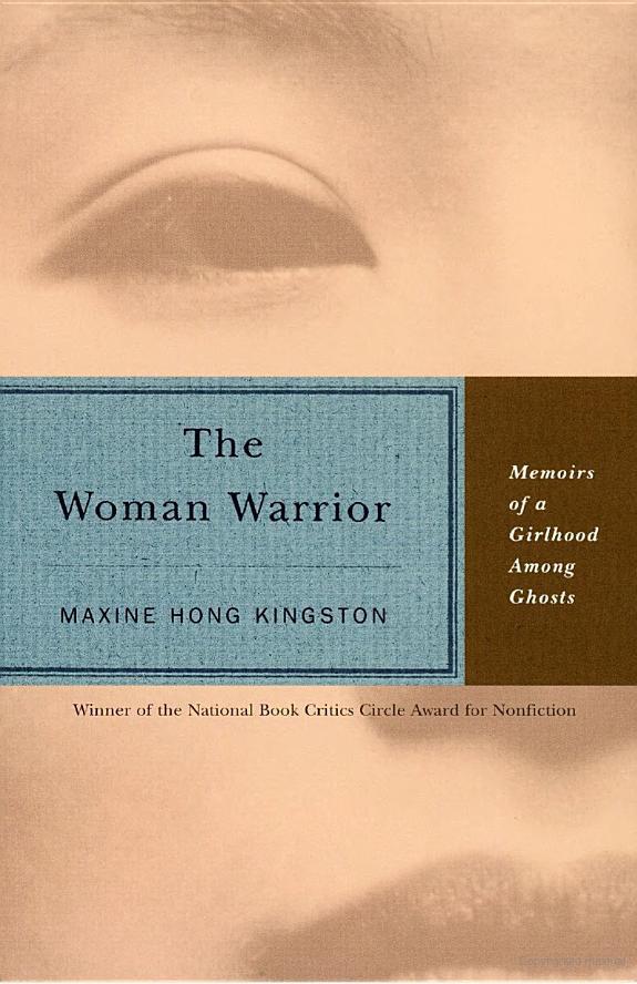 MAXINE HONG KINGSTON THE WOMAN WARRIOR Maxine Hong Kingston is Senior Lecturer - photo 1