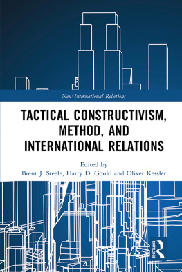 Brent J. Steele Tactical Constructivism, Method, and International Relations