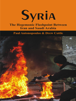 Paul Antonopoulos Syria: The Hegemonic Flashpoint Between Iran and Saudi Arabia?