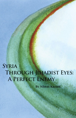 Nibras Kazimi - Syria Through Jihadist Eyes: A Perfect Enemy