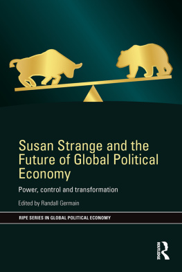 Randall Germain - Susan Strange and the Future of Global Political Economy: Power, Control and Transformation