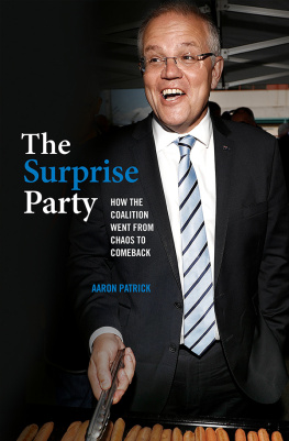 Aaron Patrick The Surprise Party: How the Coalition Went From Chaos to Comeback