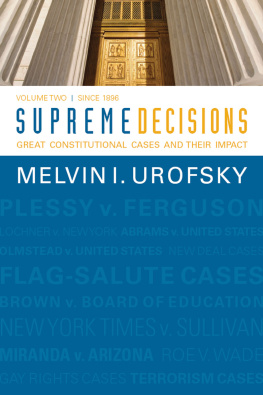 Melvin I. Urofsky - Supreme Decisions, Volume 2: Great Constitutional Cases and Their Impact, Volume Two: Since 1896