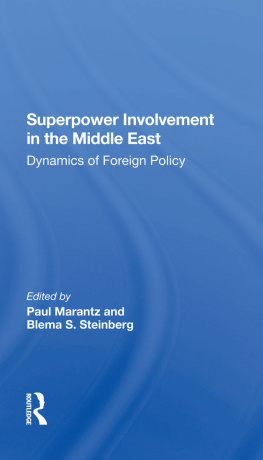 Paul Marantz - Superpower Involvement in the Middle East: Dynamics of Foreign Policy