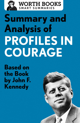Worth Books - Summary and Analysis of Profiles in Courage: Based on the Book by John F. Kennedy