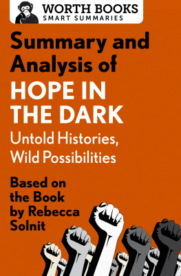 Worth Books - Summary and Analysis of Hope in the Dark: Untold Histories, Wild Possibilities: Based on the Book by Rebecca Solnit