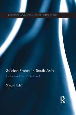 Simanti Lahiri - Suicide Protest in South Asia: Consumed by Commitment