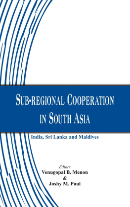 Venugopal B. Menon - Sub-Regional Cooperation in South Asia: India, Sri Lanka and Maldives