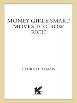 Laura D. Adams - Money Girls Smart Moves to Grow Rich