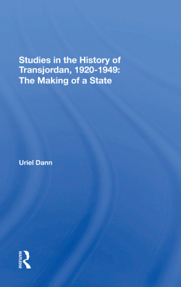 Uriel Dann - Studies in the History of Transjordan, 1920-1949: The Making of a State