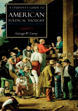 George W. Carey A Students Guide to American Political Thought