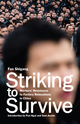 Ellen Friedman Striking to Survive: Workers’ Resistance to Factory Relocations in China