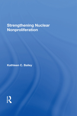 Kathleen C. Bailey Strengthening Nuclear Nonproliferation