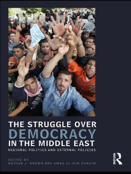 Nathan J. Brown - The Struggle Over Democracy in the Middle East: Regional Politics and External Policies