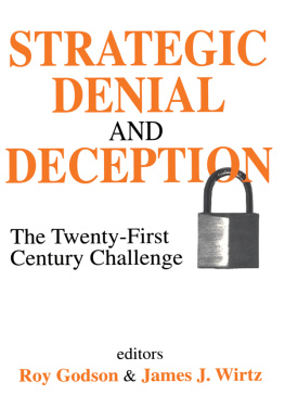 James J. Wirtz - Strategic Denial and Deception: The Twenty-First Century Challenge