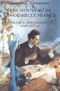 title Art Nouveau in Fin-de-sicle France Politics Psychology and Style - photo 1