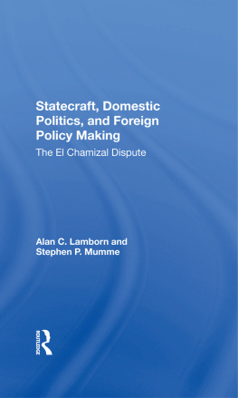 Alan C. Lamborn Statecraft, Domestic Politics, and Foreign Policy Making: The El Chamizal Dispute