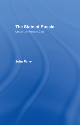 John R. Perry The State of Russia Under the Present Czar