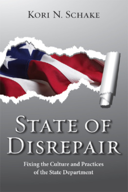 Kori N. Schake State of Disrepair: Fixing the Culture and Practices of the State Department